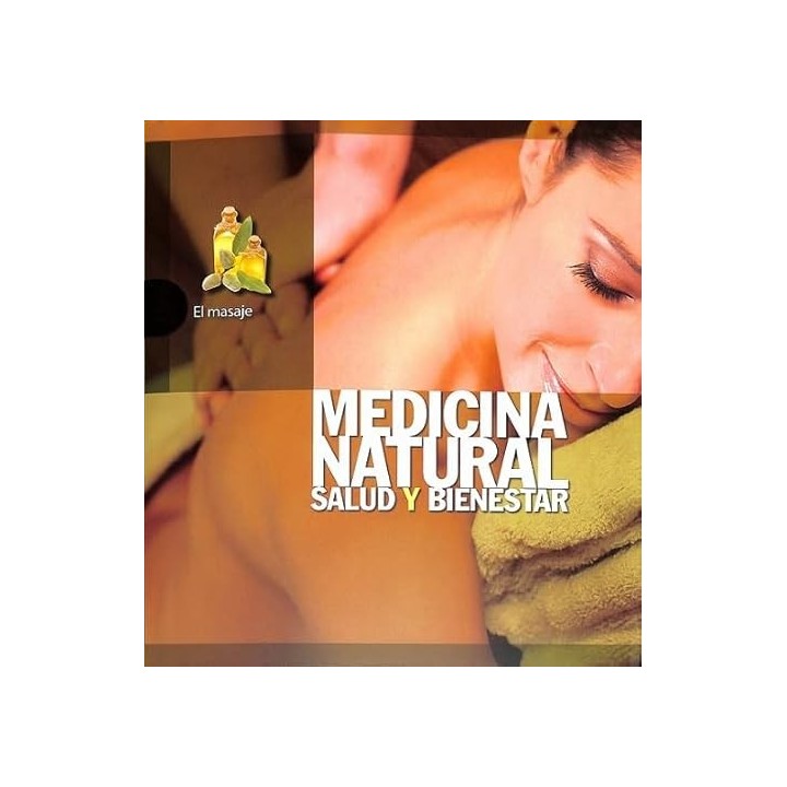 MEDICINA NATURAL. SALUD Y BIENESTAR: EL MASAJE.